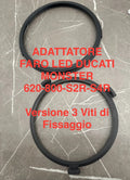 ANELLO ADATTATORE FARO A LED 7” PER CALOTTA ORIGINALE DUCATI MONSTER VERSIONE 3 VITI